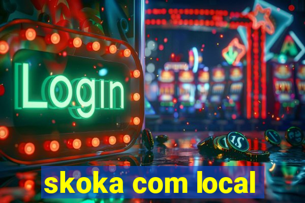 skoka com local